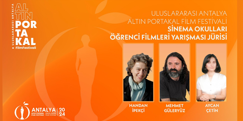 Altın Portakal Film Festivali Sinema Okulları Öğrenci Filmleri Yarışması Jürisi Açıklandı