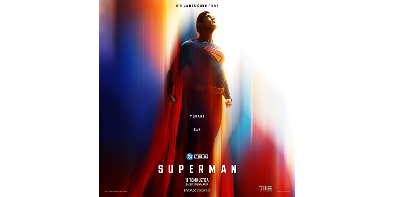 Superman 11 Temmuz’da sinemalarda