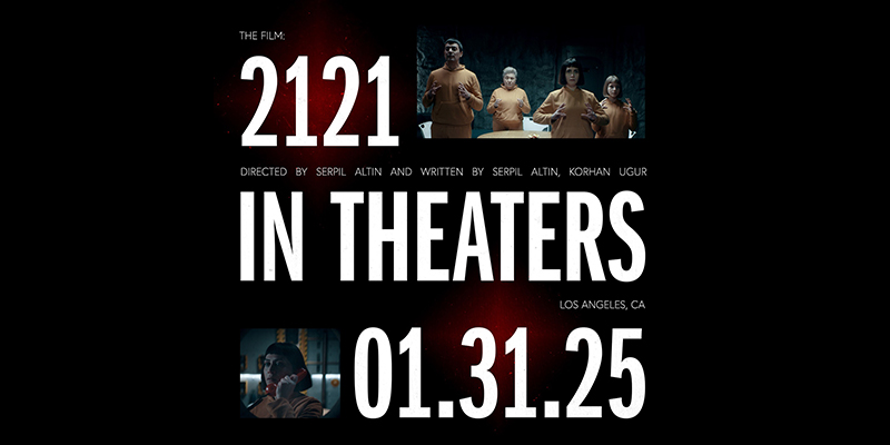 Yerli Bilim Kurgu “Bir Zamanlar Gelecek: 2121” 31 Ocak’ta Amerika’da sinemalarda!
