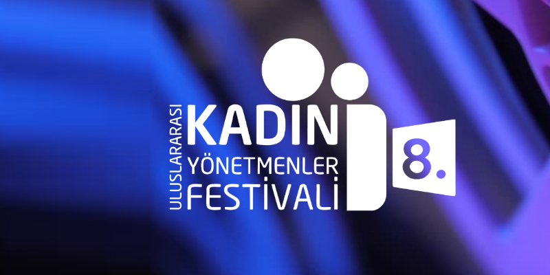 8. Uluslararası Kadın Yönetmenler Festivali finalist filmleri açıklandı