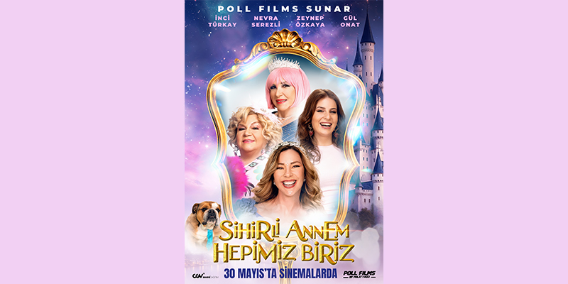 “Sihirli Annem: Hepimiz Biriz” Filminden İlk Teaser Afiş Yayınlandı