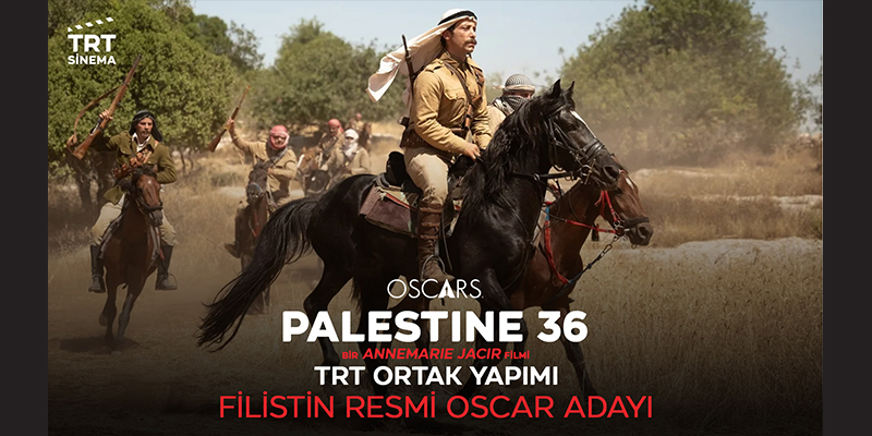 TRT Ortak Yapımı “Palestine 36” Filistin’in Oscar Adayı Oldu