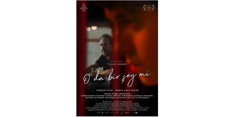 Pelin Esmer’in Son Filmi ‘O Da Bir Şey Mi’ 17 Ekim’de Sinemalarda!