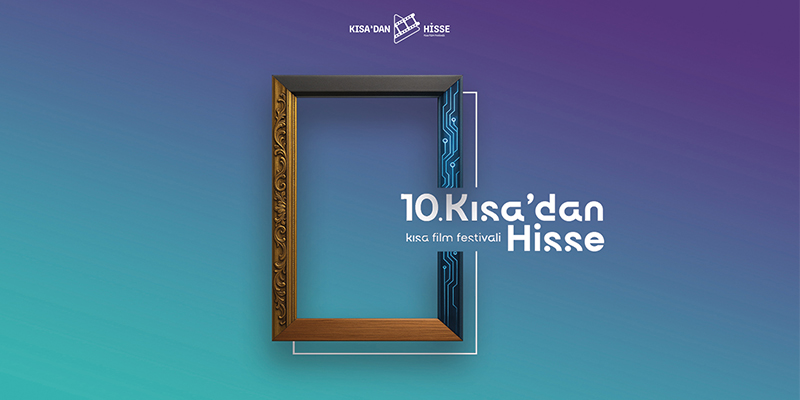10. Kısa’dan Hisse Kısa Film Festivali Başvuruları Sona Erdi