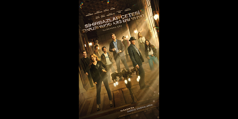 ‘Sihirbazlar Çetesi: Daha Bir Şey Görmediniz’ 14 Kasım’da Sinemalarda