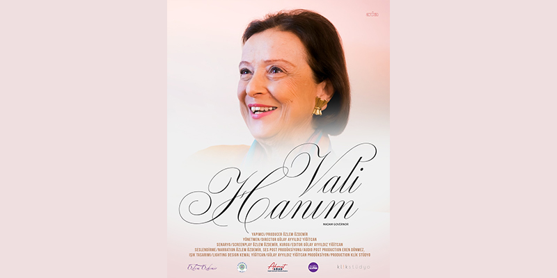 “Vali Hanım” belgeseli izleyiciyle buluşacak