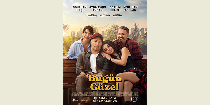 ‘Bugün Güzel’ Filminin Fragmanı ve Afişi Yayınlandı