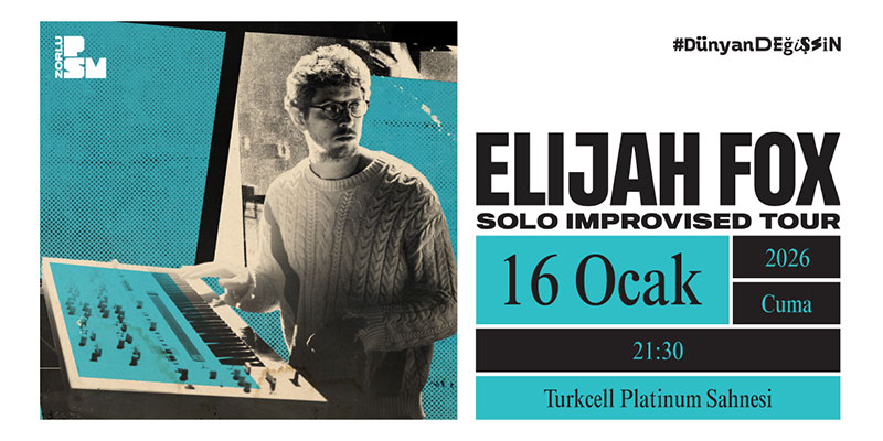 Elijah Fox 16 Ocak’ta Zorlu PSM’de
