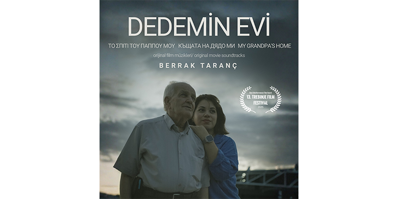 Dedemin Evi belgeselinin soundtrack albümü dijital platformlarda yayımlandı