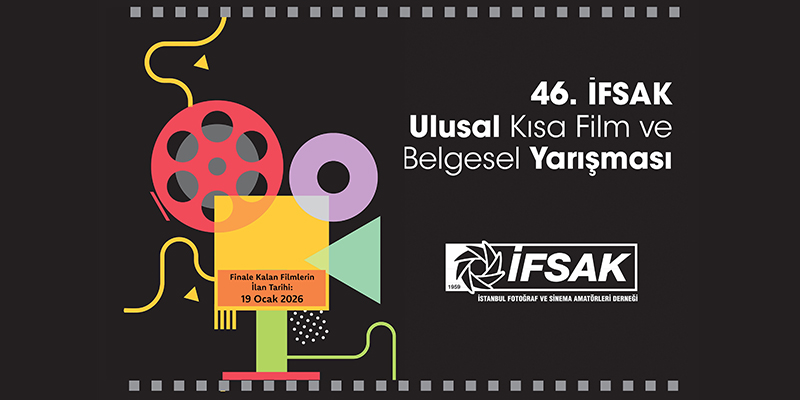 46. İFSAK Ulusal Kısa Film ve Belgesel Yarışması Ana Jürisi Açıklandı