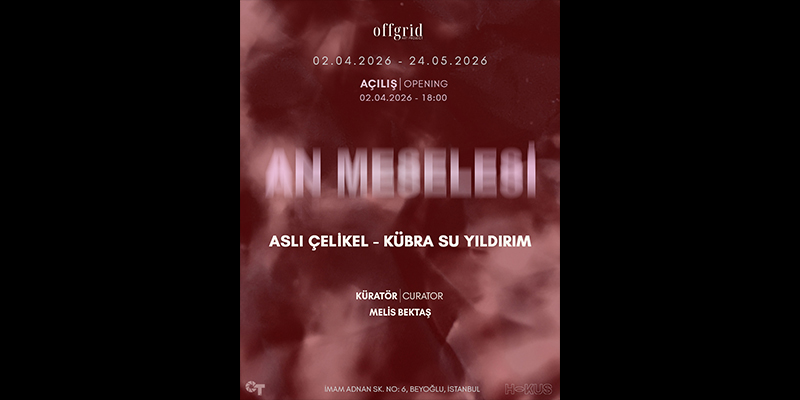 An Meselesi offgrid art project’de Başlıyor