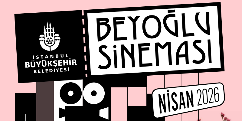 İBB Beyoğlu Sineması’nda dopdolu Bir Nisan