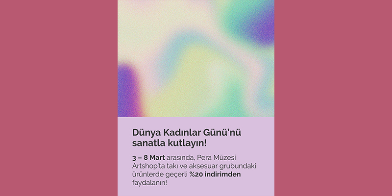 Pera Müzesi’nden Ücretsiz Atölye ile Artshop Kampanyası
