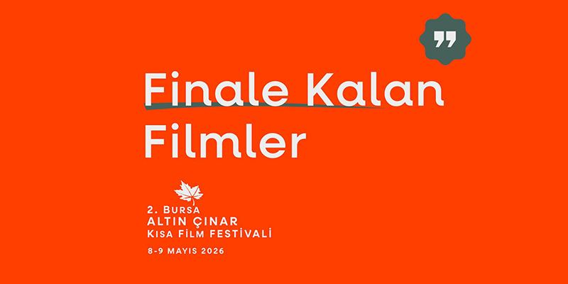 2. Bursa Altın Çınar Kısa Film Festivali’nde Finalistler Açıklandı