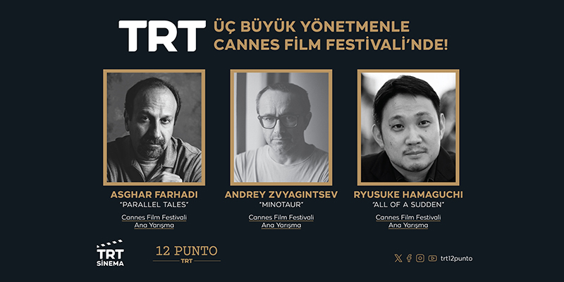 Dünyaca Ünlü Yönetmenlerin TRT Ortak Yapımı Filmleri Cannes’da Yarışacak
