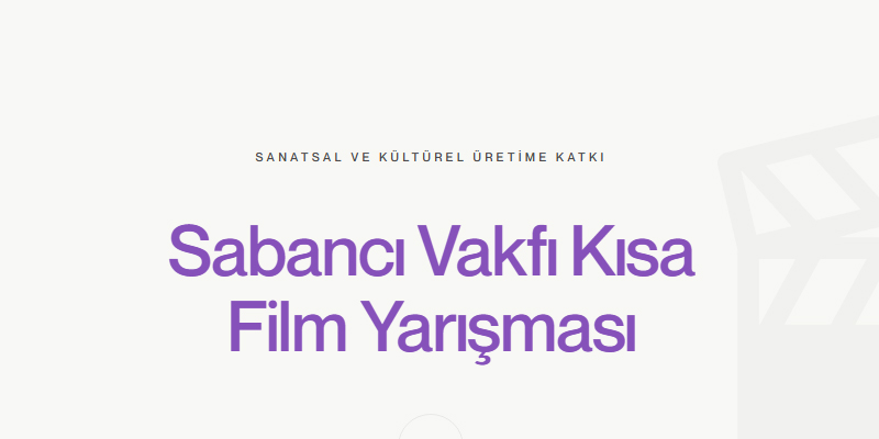 Sabancı Vakfı 11. Kısa Film Yarışması’nın Başvuruları Başladı