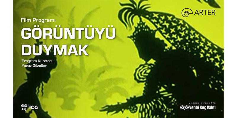  “Görüntüyü Duymak” Film Programı Arter’de